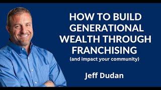 Building Generational Wealth on Main Street: HomeFront Brands' Journey With Jeff Dudan