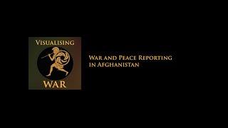 War and Peace Reporting in Afghanistan