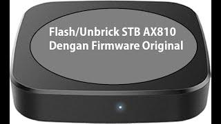 How To Flash or Unbrick Android TV Box akari  ax810 Amlogic S905x4 Android 11