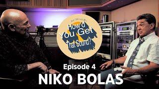 Joe Chiccarelli's "How'd You Get That Sound?" Official Podcast Episode 4 - Niko Bolas