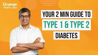 Type 1 & Type 2 Diabetes, explained in under 2 minutes