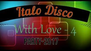 Italo Disco - With Love-4 (Party 2017)