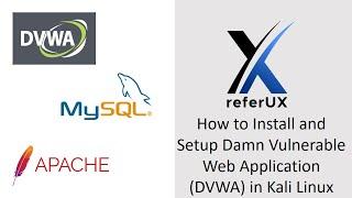 Installing DVWA | How to Install and Setup Damn Vulnerable Web Application in Kali Linux | referux