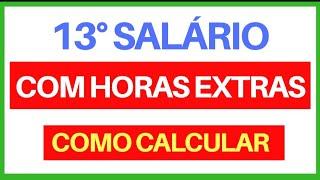 DÉCIMO TERCEIRO COM HORAS EXTRAS COMO CALCULAR | 13º SALARIO NA PANDEMIA | 13º SALARIO PROPORCIONAL