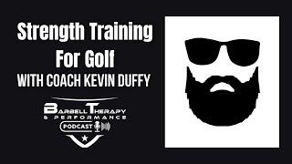 Strength Training For Golf with Coach Kevin Duffy