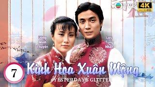 Phim TVB Lồng tiếng | Kinh Hoa Xuân Mộng 4K (Yesterday's Glitter) 7/25 | Lưu Tùng Nhân | 1980