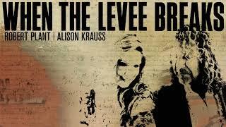 Robert Plant & Alison Krauss - When The Levee Breaks (Official Audio)