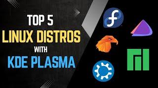 Top 5 Linux Distros with KDE Plasma: Find Your Perfect OS!