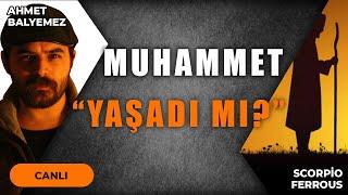 MUHAMMET YAŞADI MI? | Konuk: Scorpio