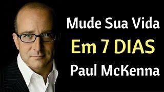 Mude Sua Vida Em Sete Dias Com Paul McKenna