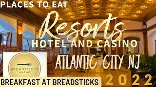 Resorts casino hotel Atlantic City NJ 2022 walk around breakfast at Breadsticks