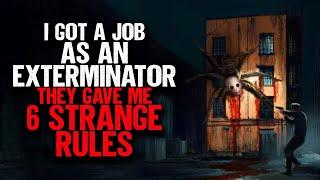 I got a Job as an Exterminator. They gave me Six VERY STRANGE RULES