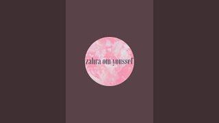 بدأت قناة "Zahra om youssef زهرة ام يوسف" بثًا مباشرًا