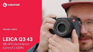 Leica Q3 43 im Praxistest – Die wirklich EINZIGARTIGE mit dem APO-Summicron 43mm F2 ASPH.