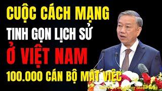 Liệu 100.000 Cán Bộ Nhà Nước Sẽ Mất Việc Vì Cách Mạng Tinh Gọn?