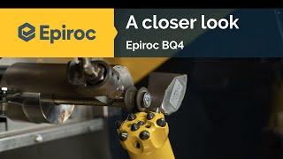 A closer look - Epiroc BQ4