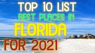 TOP 10 LIST  ~ BEST PLACES TO LIVE IN FLORIDA FOR 2021  