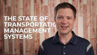 The State of Transportation Management Systems