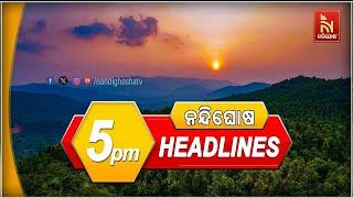 Headlines @5PM | 30th May 2025 | NandighoshaTV