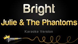 Julie and The Phantoms - Bright (Karaoke Version)