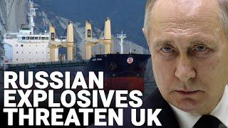 Russian ship stuck off UK coast has explosive power of 'two Russian tactical nuclear weapons'