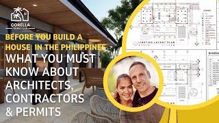 WATCH THIS BEFORE BUILDING A HOUSE IN THE PHILIPPINES - ARCHITECTS, CONTRACTORS & PERMITS EXPLAINED