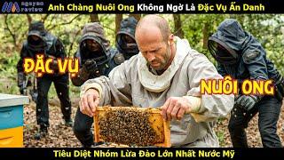 [Review Phim] Anh Chàng Nuôi Ong Không Ngờ Là Đặc Vụ Ẩn Danh Tiêu Diệt Nhóm Lừa Đảo Lớn Nhất Nước Mỹ