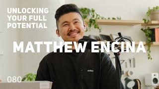 How to Design Your Own Success (ft. Matthew Encina) - 080