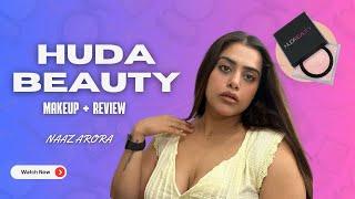 Full Face Makeup Using Latest Huda Beauty Launches | Honest Review | Naaz Arora
