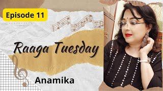 Raaga Tuesday | Episode 11 | Raag Yaman | Anamika #classicalmusic #raagyaman #anamika