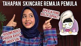 URUTAN SKINCARE REMAJA PEMULA + REKOMENDASI PRODUK