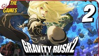 GRAVITY RUSH 2  Прохождение #2  ВПЕРЁД, КОРОЛЕВА ГРАВИТАЦИИ