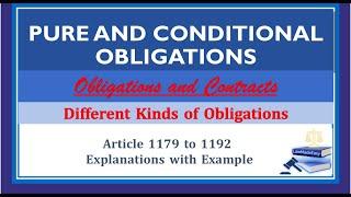 Pure and Conditional Obligations. (Article 1179 - 1192) Kinds of Obligations (Part 1)