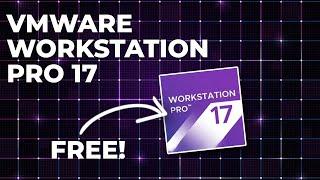 FREE VMware Workstation Pro 17 Installation Made EASY!