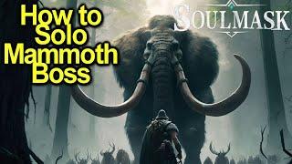 Solo Mammoth Boss Guide Tips | Soulmask