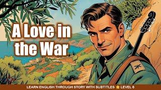 A Love in the War | Graded Reader Level 5 | Learn English | EnOn English