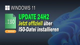 Windows 11 24H2 jetzt offiziell per ISO-Datei installieren | EINFACH ERKLÄRT