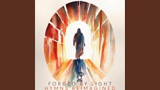 Forged by Light