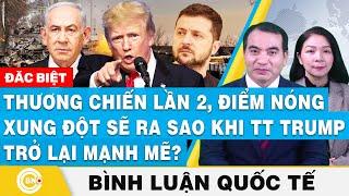 Bình luận quốc tế | Thương chiến lần 2, điểm nóng xung đột sẽ ra sao khi TT Trump trở lại mạnh mẽ?