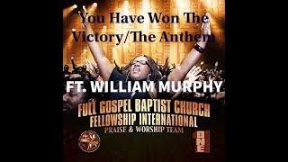 You Have Won The Victory/The Anthem - Full Gospel Baptist Church ft. William Murphy (Lyrics Video)