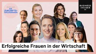 Das treibt Frauen in der Wirtschaft an – und das raten sie euch | Die Zukunftsmacherinnen