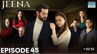 Turkish Drama in Urdu& Pushto | JEENA Episode 45 | Vendetta Urdu Dubbed | UC1O