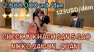 CHECK IN KHÁCH SẠN 5 SAO NIKKO SÀI GÒN $123/ĐÊM- ĂN PHỞ VIỆT NAM ( PHỞ THỐ ĐÁ) Ở QUẬN 3