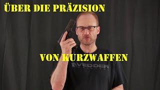 Über die Präzision von Kurzwaffen