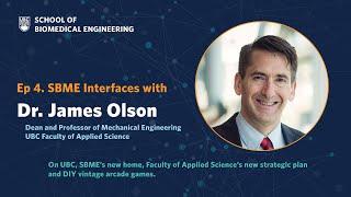 SBME Interfaces Ep 4: Dr. James Olson