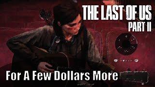 Ellie Plays "For A Few Dollars More" - Ennio Morricone Tribute *Grounded* - The Last of Us™ Part II