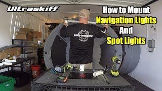 How to Mount Navigation Lights and Spot Lights