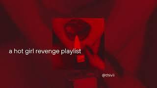 a hot girl revenge playlist