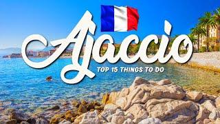 TOP 15 Things To Do In Ajaccio  France