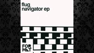 Flug - Navigator (Original Mix) [FORMAT RECORDS]